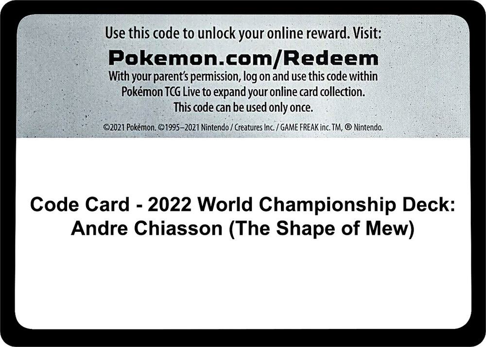 Code Card - 2022 World Championship Deck: Andre Chiasson (The Shape of Mew) sealed Pokémon TCG product